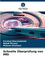 Schnelle ?berpr?fung von MRI