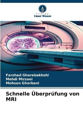Schnelle ?berpr?fung von MRI - Farshad Gharebakhshi,Mehdi Mirzaei,Mohsen Ghorbani - cover
