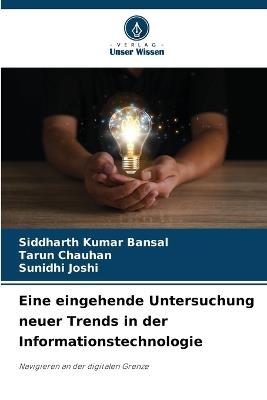 Eine eingehende Untersuchung neuer Trends in der Informationstechnologie - Siddharth Kumar Bansal,Tarun Chauhan,Sunidhi Joshi - cover