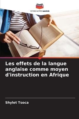 Les effets de la langue anglaise comme moyen d'instruction en Afrique - Shylet Tsoca - cover