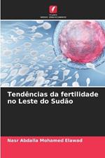 Tend?ncias da fertilidade no Leste do Sud?o