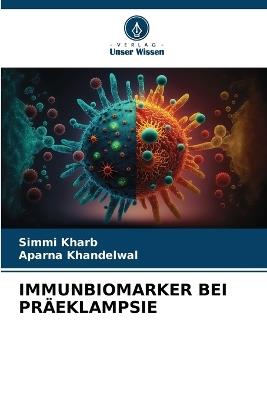 Immunbiomarker Bei Pr?eklampsie - Simmi Kharb,Aparna Khandelwal - cover