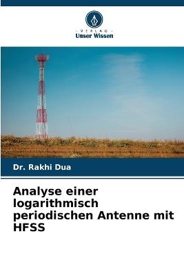 Analyse einer logarithmisch periodischen Antenne mit HFSS - Rakhi Dua - cover