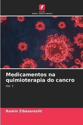 Medicamentos na quimioterapia do cancro - Ramin Zibaseresht - cover