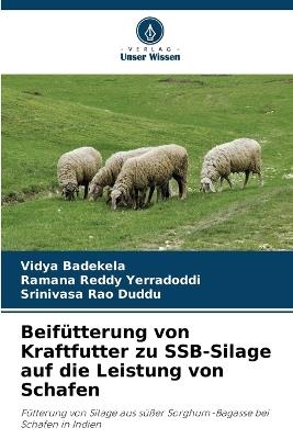 Beif?tterung von Kraftfutter zu SSB-Silage auf die Leistung von Schafen - Vidya Badekela,Ramana Reddy Yerradoddi,Srinivasa Rao Duddu - cover