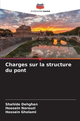 Charges sur la structure du pont - Shahide Dehghan,Hoosein Norouzi,Hossein Gholami - cover