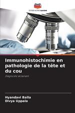 Immunohistochimie en pathologie de la t?te et du cou