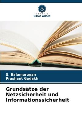 Grunds?tze der Netzsicherheit und Informationssicherheit - S Balamurugan,Prashant Gadakh - cover