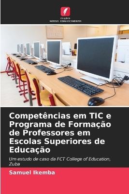Compet?ncias em TIC e Programa de Forma??o de Professores em Escolas Superiores de Educa??o - Samuel Ikemba - cover