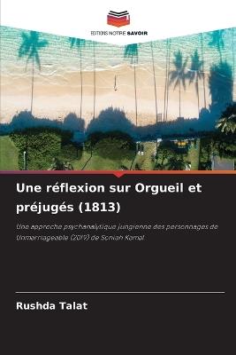 Une r?flexion sur Orgueil et pr?jug?s (1813) - Rushda Talat - cover