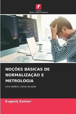 No??es B?sicas de Normaliza??o E Metrologia - Evgenij Somov - cover
