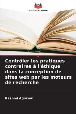 Contrôler les pratiques contraires à l'éthique dans la conception de sites web par les moteurs de recherche - Rashmi Agrawal - cover