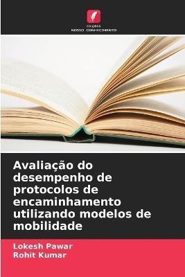 Avalia??o do desempenho de protocolos de encaminhamento utilizando modelos de mobilidade - Lokesh Pawar,Rohit Kumar - cover