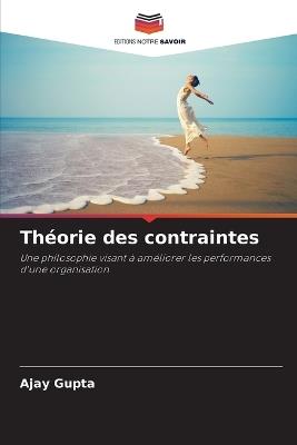Th?orie des contraintes - Ajay Gupta - cover
