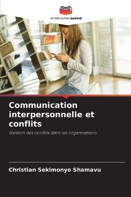 Communication interpersonnelle et conflits - Christian Sekimonyo Shamavu - cover