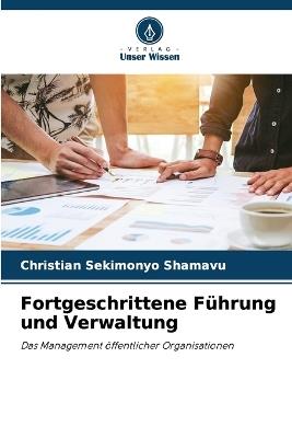 Fortgeschrittene F?hrung und Verwaltung - Christian Sekimonyo Shamavu - cover