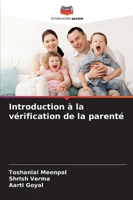 Introduction ? la v?rification de la parent? - Toshanlal Meenpal,Shrish Verma,Aarti Goyal - cover