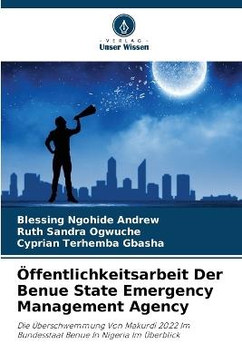 ?ffentlichkeitsarbeit Der Benue State Emergency Management Agency - Blessing Ngohide Andrew,Ruth Sandra Ogwuche,Cyprian Terhemba Gbasha - cover