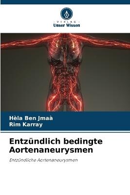 Entz?ndlich bedingte Aortenaneurysmen - H?la Ben Jma?,Rim Karray - cover