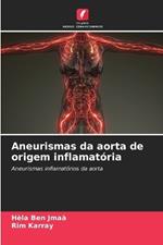 Aneurismas da aorta de origem inflamat?ria
