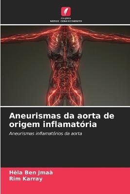 Aneurismas da aorta de origem inflamat?ria - H?la Ben Jma?,Rim Karray - cover