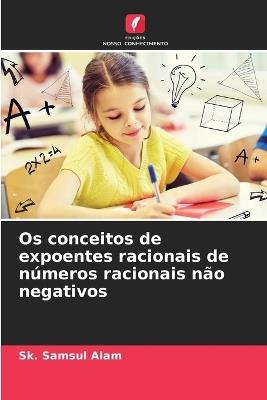 Os conceitos de expoentes racionais de números racionais não negativos - Sk Samsul Alam - cover