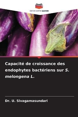 Capacit? de croissance des endophytes bact?riens sur S. melongena L. - U Sivagamasundari - cover