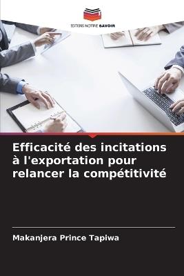 Efficacité des incitations à l'exportation pour relancer la compétitivité - Makanjera Prince Tapiwa - cover
