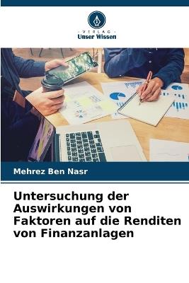 Untersuchung der Auswirkungen von Faktoren auf die Renditen von Finanzanlagen - Mehrez Ben Nasr - cover