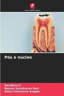 Pós e núcleo - Nandhini G,Rajesh Sasidharan Nair,Mano Christaine Angelo - cover