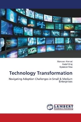 Technology Transformation - Mansoor Ahmad,Sadaf Siraj,Syeedun Nisa - cover