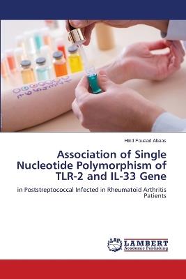 Association of Single Nucleotide Polymorphism of TLR-2 and IL-33 Gene - Hind Fouaad Abaas - cover