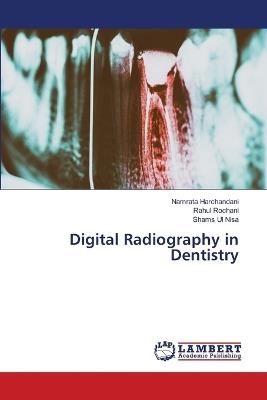 Digital Radiography in Dentistry - Namrata Harchandani,Rahul Rochani,Shams Ul Nisa - cover