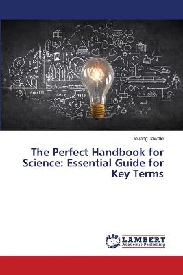 The Perfect Handbook for Science: Essential Guide for Key Terms - Devang Jawale - cover