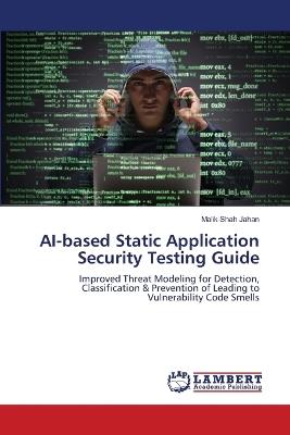 AI-based Static Application Security Testing Guide - Malik Shah Jahan - cover