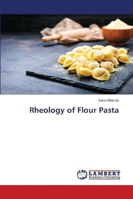 Rheology of Flour Pasta - Ioana Stanciu - cover