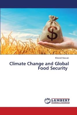 Climate Change and Global Food Security - Khaled Hassan - cover
