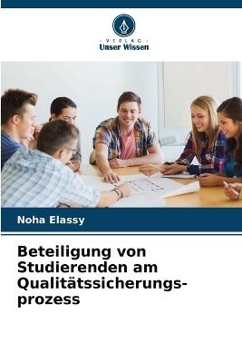 Beteiligung von Studierenden am Qualitätssicherungs- prozess - Noha Elassy - cover