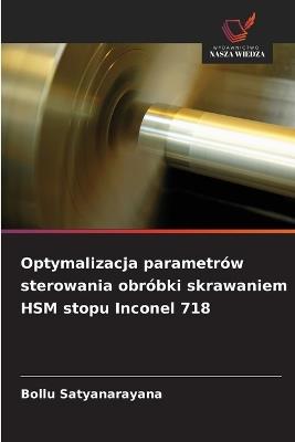 Optymalizacja parametrów sterowania obróbki skrawaniem HSM stopu Inconel 718 - Bollu Satyanarayana - cover