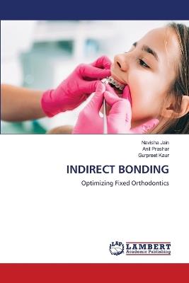 Indirect Bonding - Navisha Jain,Anil Prashar,Gurpreet Kaur - cover