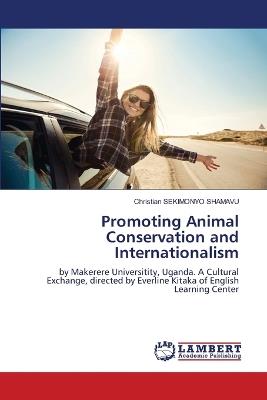 Promoting Animal Conservation and Internationalism - Christian Sekimonyo Shamavu - cover
