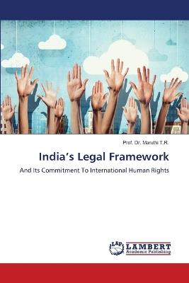 India's Legal Framework - Prof Maruthi T R - cover