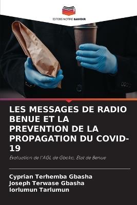 Les Messages de Radio Benue Et La Prevention de la Propagation Du Covid-19 - Cyprian Terhemba Gbasha,Joseph Terwase Gbasha,Iorlumun Tarlumun - cover