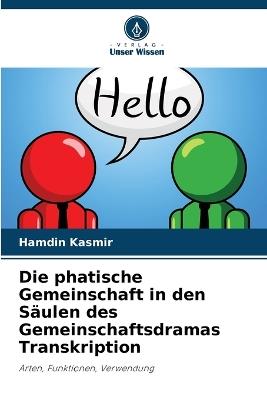 Die phatische Gemeinschaft in den Säulen des Gemeinschaftsdramas Transkription - Hamdin Kasmir - cover
