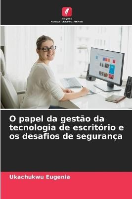 O papel da gestão da tecnologia de escritório e os desafios de segurança - Ukachukwu Eugenia - cover