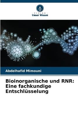 Bioinorganische und RNR: Eine fachkundige Entschlüsselung - Abdelhafid Mimouni - cover