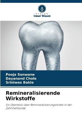 Remineralisierende Wirkstoffe - Pooja Sonwane,Dayanand Chole,Sriniwas Bakle - cover