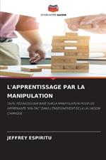 L'Apprentissage Par La Manipulation