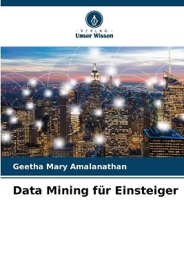 Data Mining für Einsteiger - Geetha Mary Amalanathan - cover