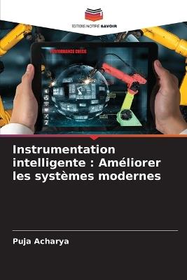 Instrumentation intelligente: Améliorer les systèmes modernes - Puja Acharya - cover